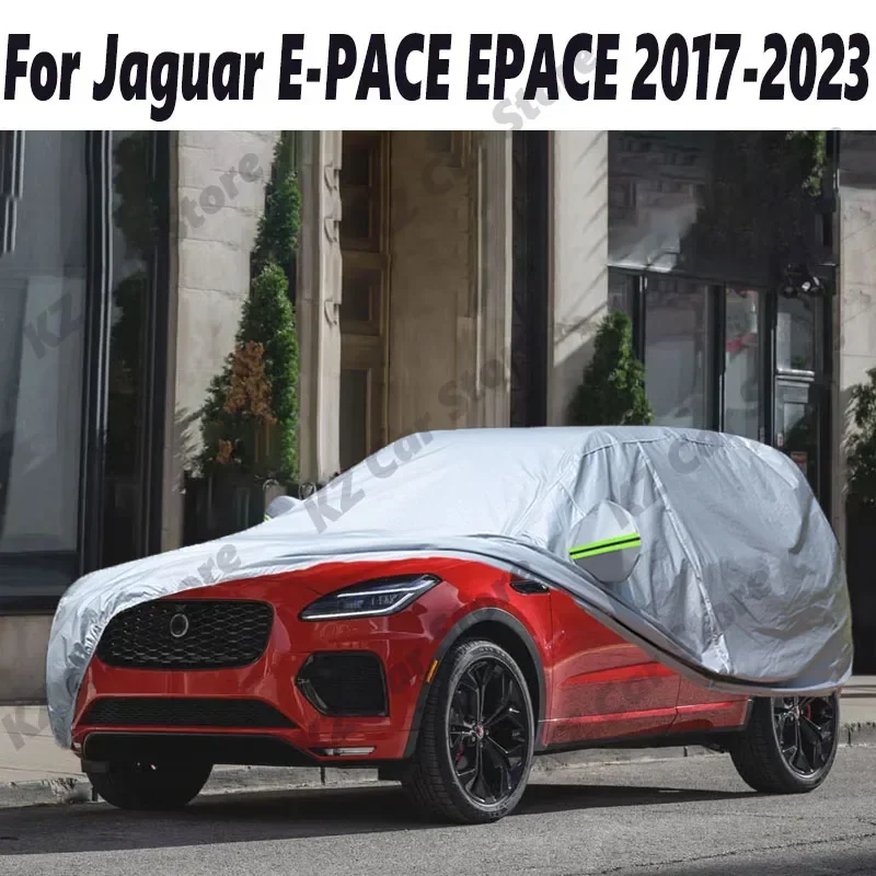 Full Waterproof Car Cover For Jaguar E-PACE EPACE 2017-2023 Outdoor Summer Anti-UV Sun Shade Rain Snow Resistant SUV Cover