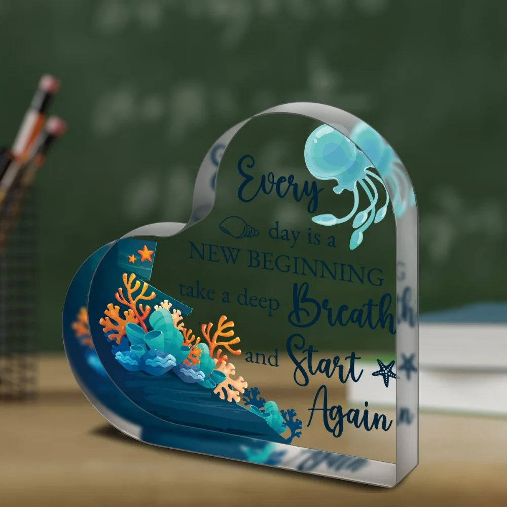 Heart Acrylic Plaque Ocean Jellyfish Coral Every Day Is A New Beginning Inspirational Desk Decor