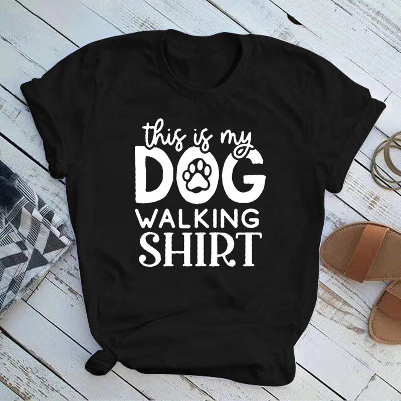 This Is My Dog Walking Shirt Letter Print Women T Shirt Short Sleeve O Neck Loose Women Tshirt Ladies Tee Shirt Camisetas Mujer