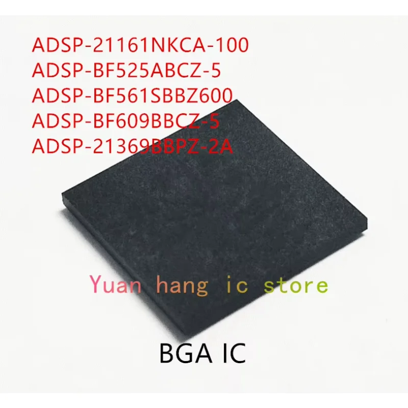 10PCS ADSP-21161NKCA-100 ADSP-BF525ABCZ-5 ADSP-BF561SBBZ600 ADSP-BF609BBCZ-5 ADSP-21369BBPZ-2A IC