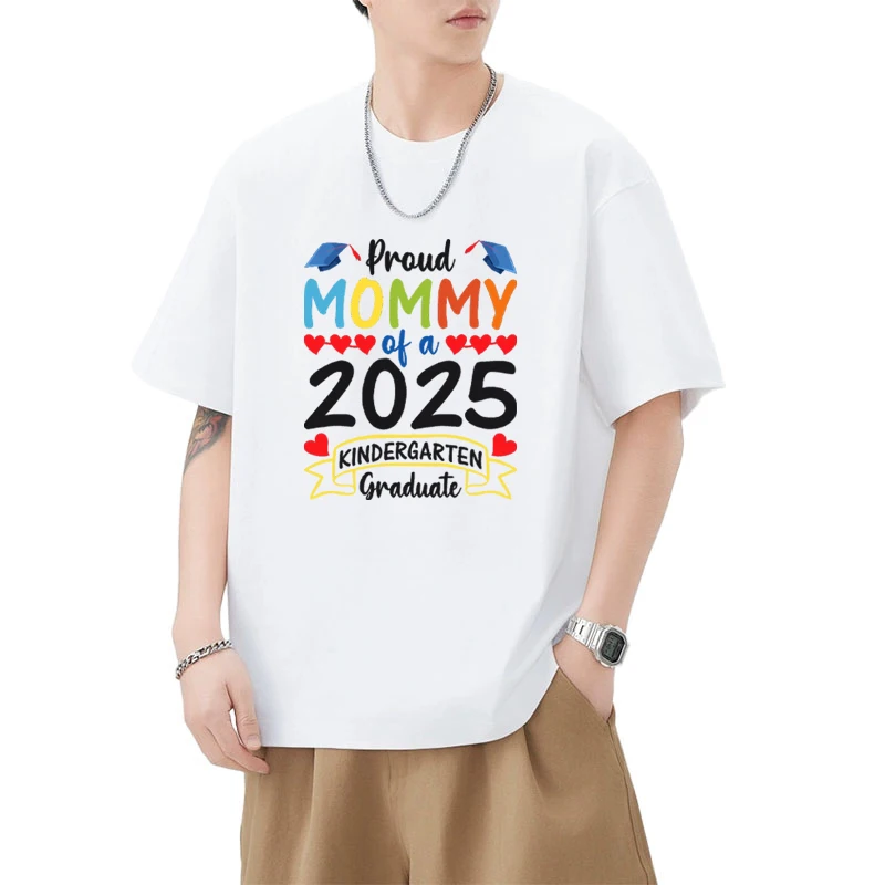 

Proud Mommy Of A 2025 Kindergarten Graduate Graduation printed short sleeve T-shirts Men Women Cotton Casual T shirt Unisex