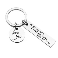 Drive Safe，I Need You Here With Me Metal Keychain Love You Keychain Men and Women Romantic Keychain Gift Birthday Father's Day