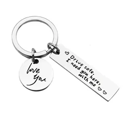 Drive Safe，I Need You Here With Me Metal Keychain Love You Keychain Men and Women Romantic Keychain Gift Birthday Father's Day