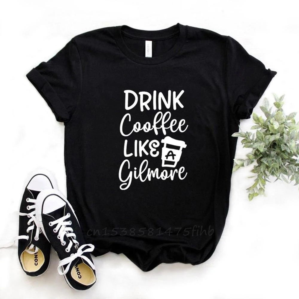 

Drinking Coffee Like A Gilmore Women Tshirt No Fade Premium T Shirt Gift For Lady Girl Woman T-Shirts Graphic Top Tee Customize