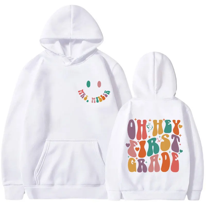 Oh Hey First Grade Personalized Teacher Funny Graphic printing Hoodie Fashion oversized Sweatshirts men Vintage street pullover