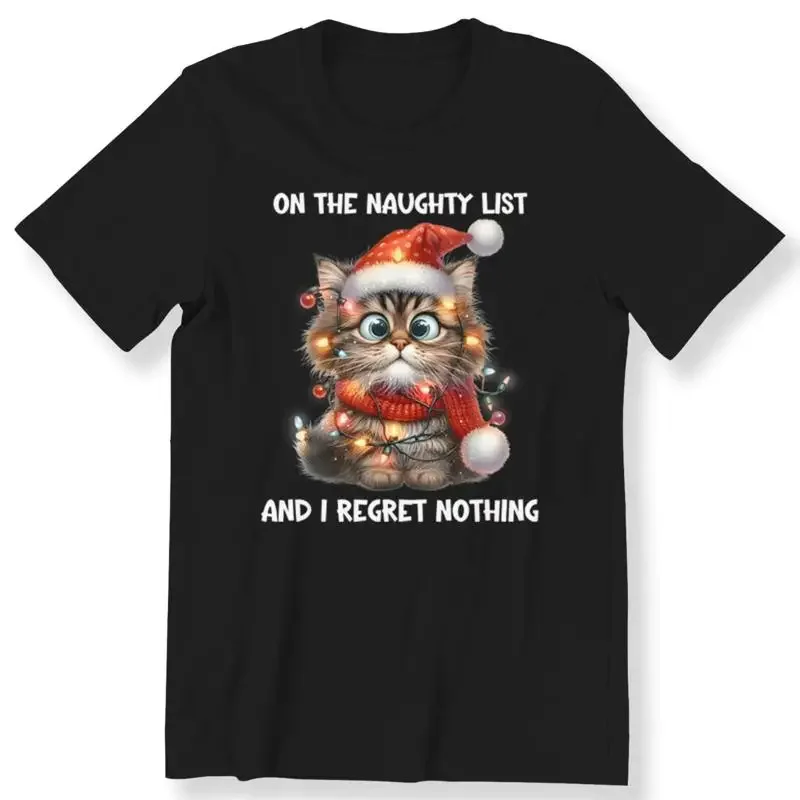 On The Naughty List And I Regret Nothing Men's Ladies Kids Christmas Cat T shirt