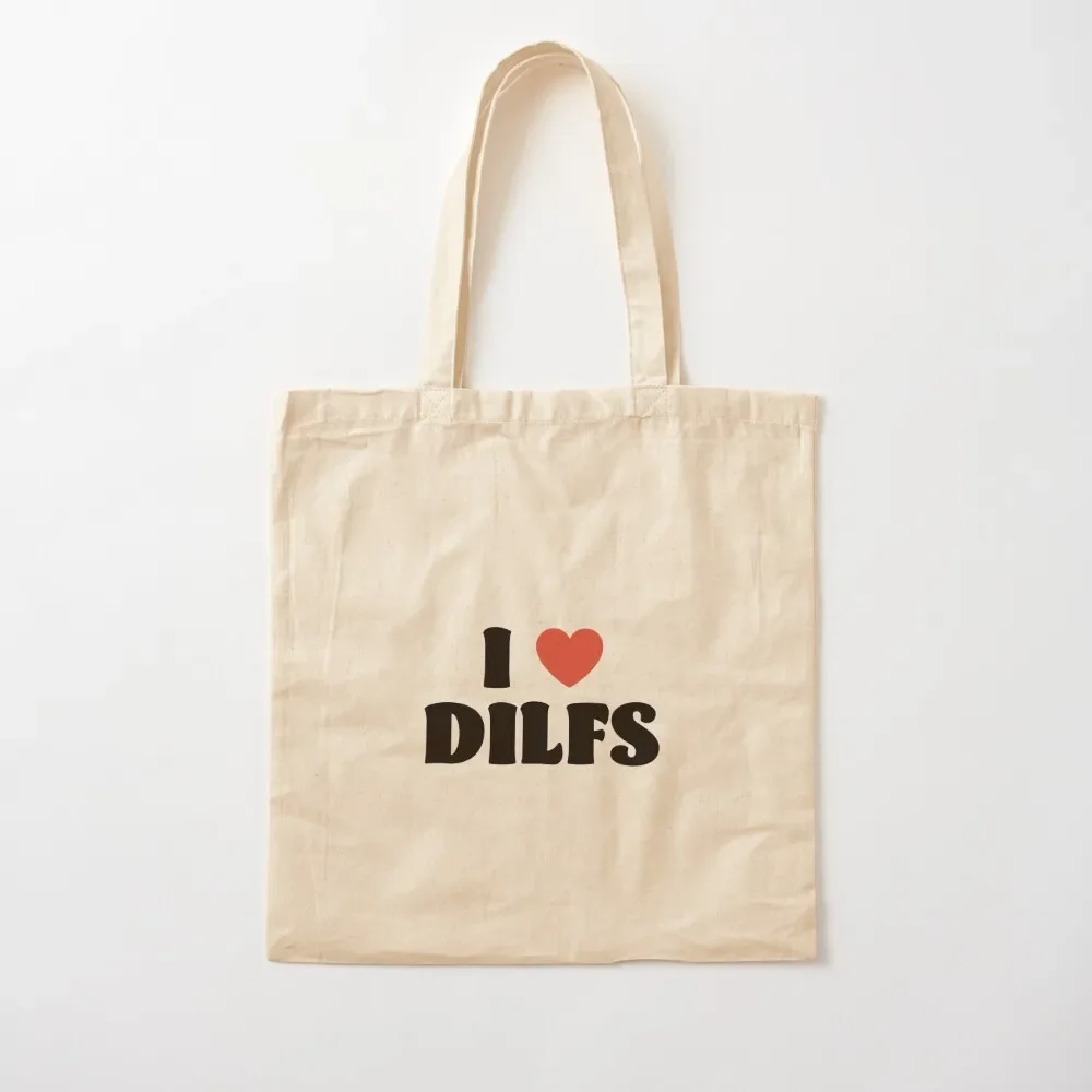 I Love Dilfs Tote Bag bags luxury women reusable shopping bags cute pouch bag Cloth bag