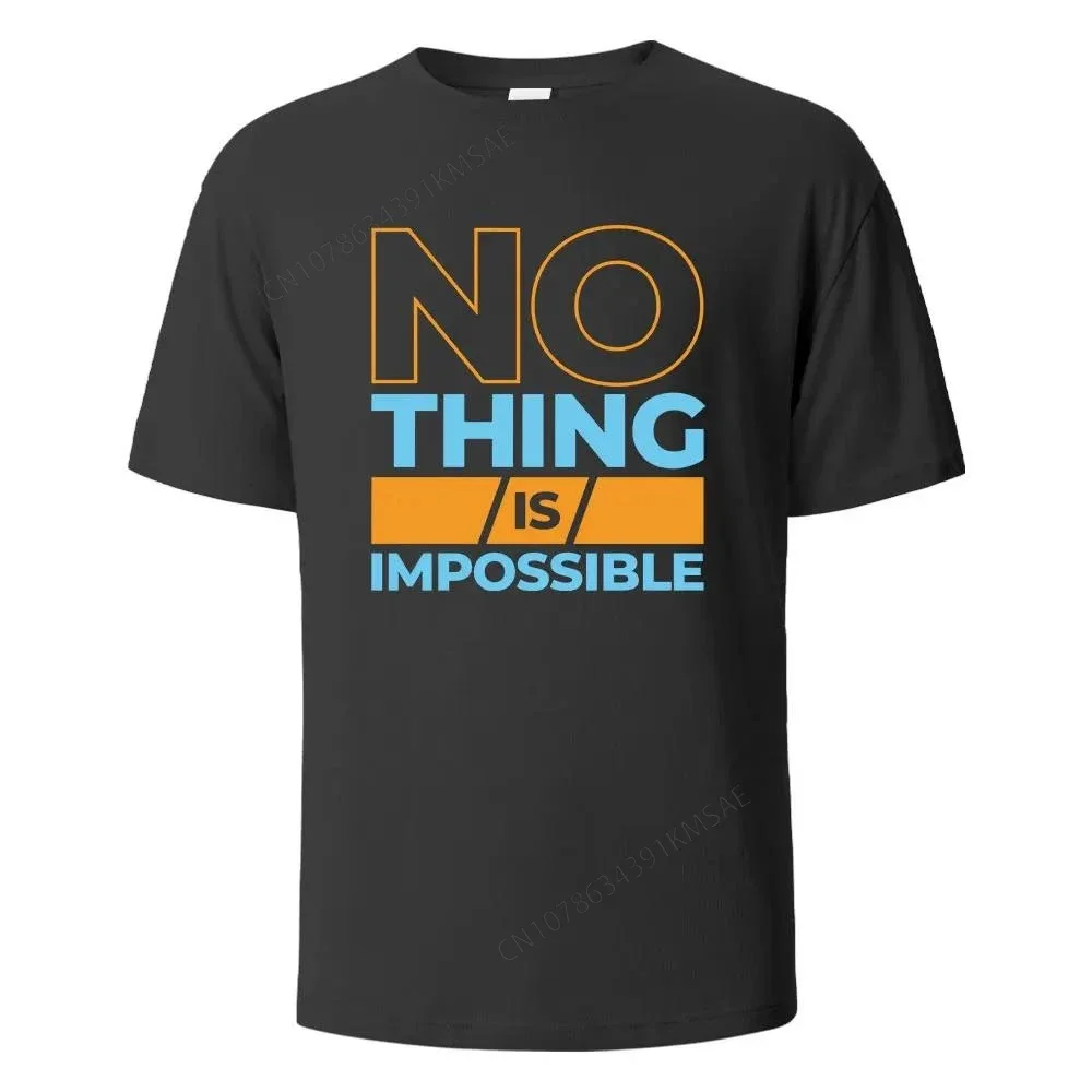 Men's Printed T-Shirt Nothing Is Impossible Streetwear Cotton Tops For Men Women Summer Breathable Short-Sleeved Basic Tees