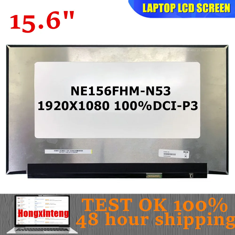 

NE156FHM-N53 NE156FHM N53 Оригинальный 15,6-дюймовый ЖК-экран для ноутбука IPS-панель FHD 1920x1080 60 Гц EDP 30 контактов 100% DCI-P3 BOB-TOUCH
