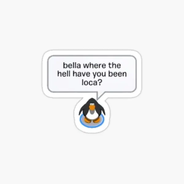 Bella Where The Have You Been Loca  5PCS Stickers for Anime Room Kid Decorations Luggage Art Funny Window Cartoon Living Room