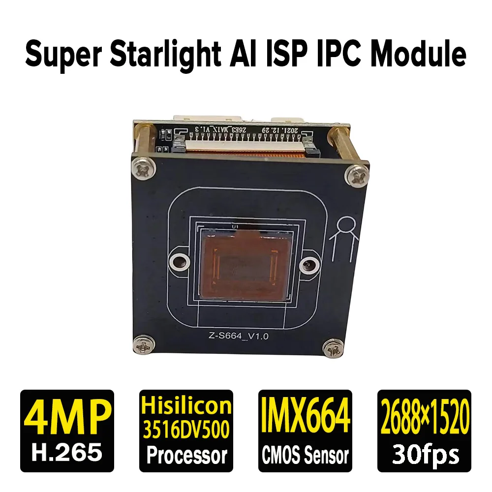 H265+ 4MP Hisilicon 3516DV500 chip+IMX664 1/1.8″ CMOS sensor Super Starlight AI ISP IPC Module