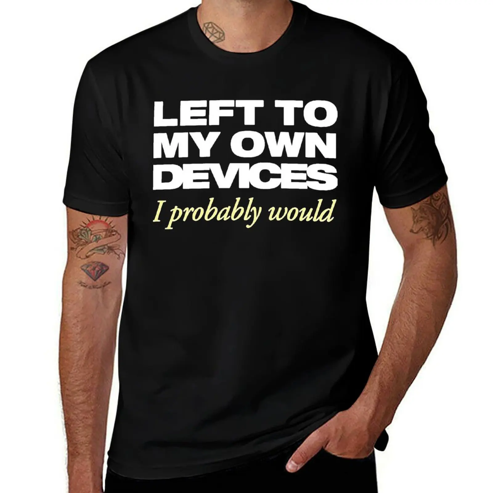 Left to my own devices T-Shirt No Iron Casual Short Sleeve Top T-Shirt