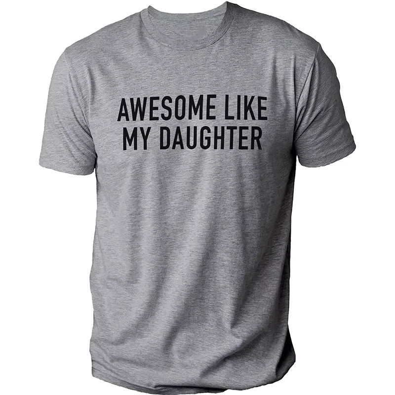 

Забавная рубашка для мужчин Awesome Like My Daughter Printe Мужские футболки Fathers Dad Футболки Funny Dad Футболки Летняя брендовая футболка