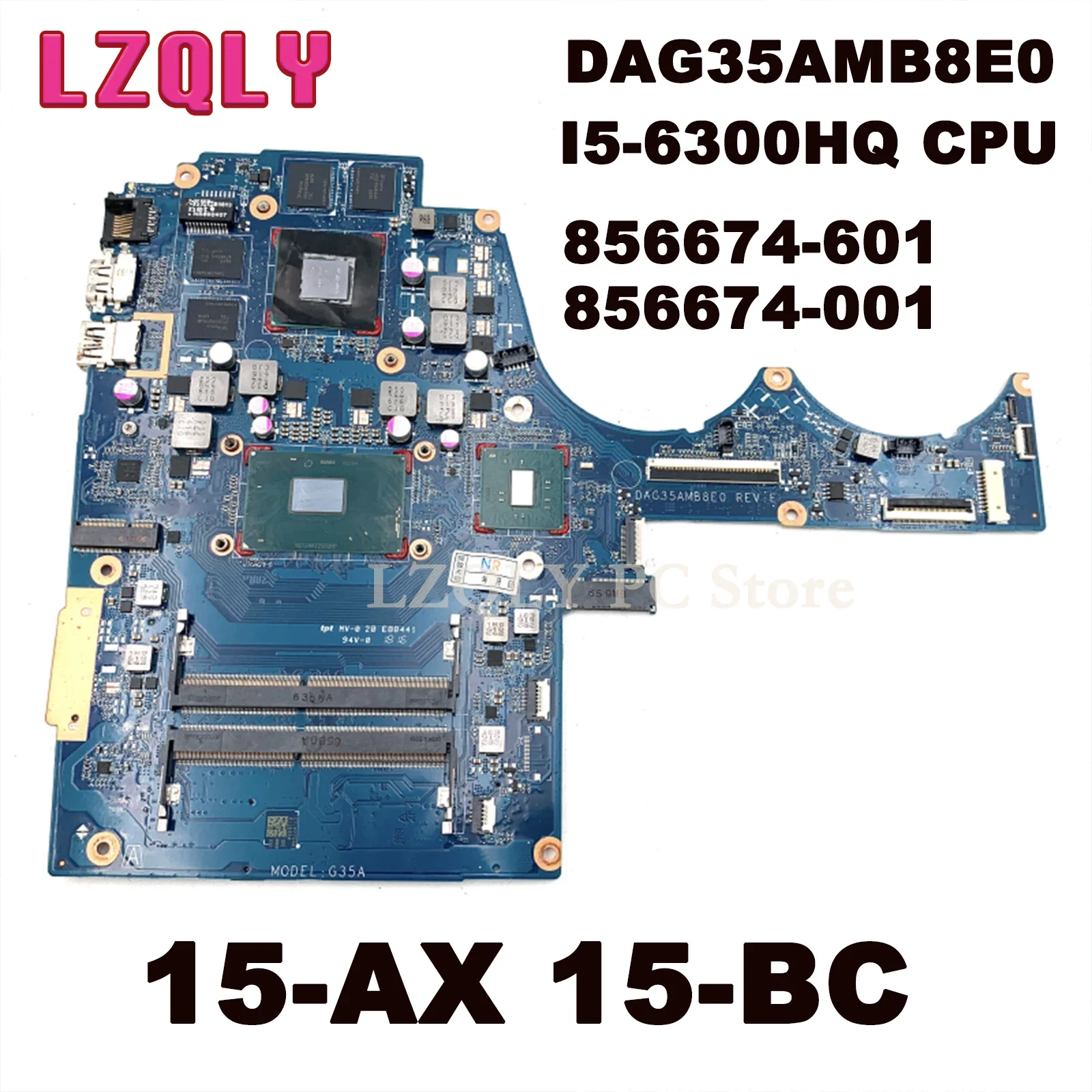 

LZQLY For HP 15-AX 15-BC 856674-601 856674-001 DAG35AMB8E0 Laptop Motherboard With SR2FP I5-6300HQ CPU GTX950M GPU Full Test