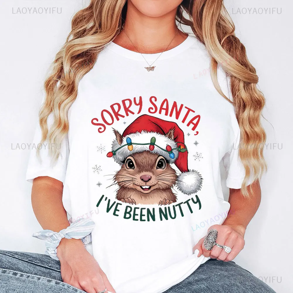 Sorry Santa I've Been Nutty Tshirt Christmas Season Feral Girl Toddler Xmas Short Sleeve Tops for Men and Women Christmas Tops