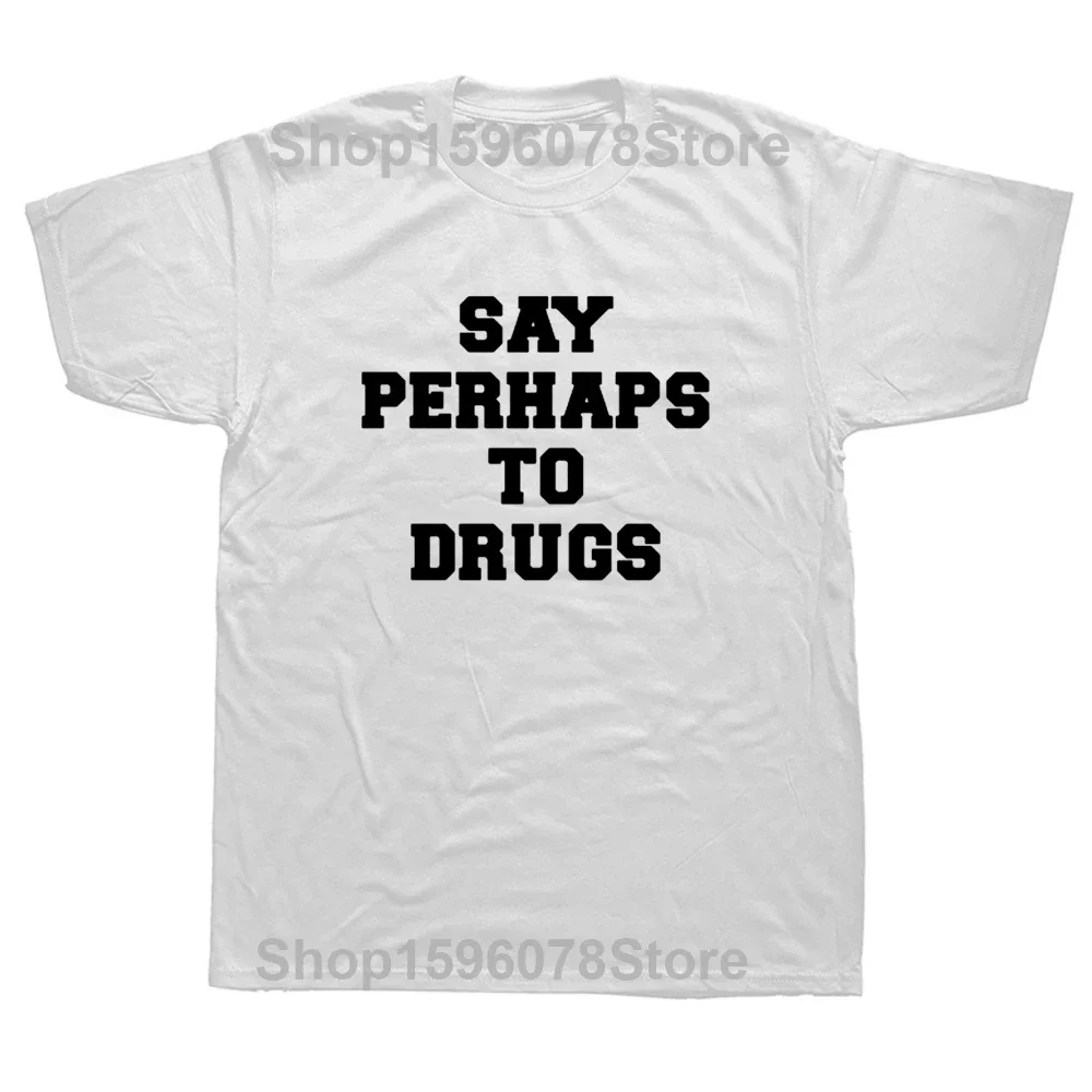 مضحك قل ربما إلى المخدرات تي شيرت الجرافيك القطن الشارع الشهير قصيرة الأكمام المخدرات سيئة عيد الأب تي شيرت ملابس رجالي