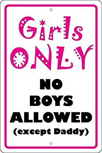 Metal Sign Girls Only No Boys Allowed Except Daddy Sign Metal Tin Sign Metal Wall Plaque Tin Sign 8 X 12