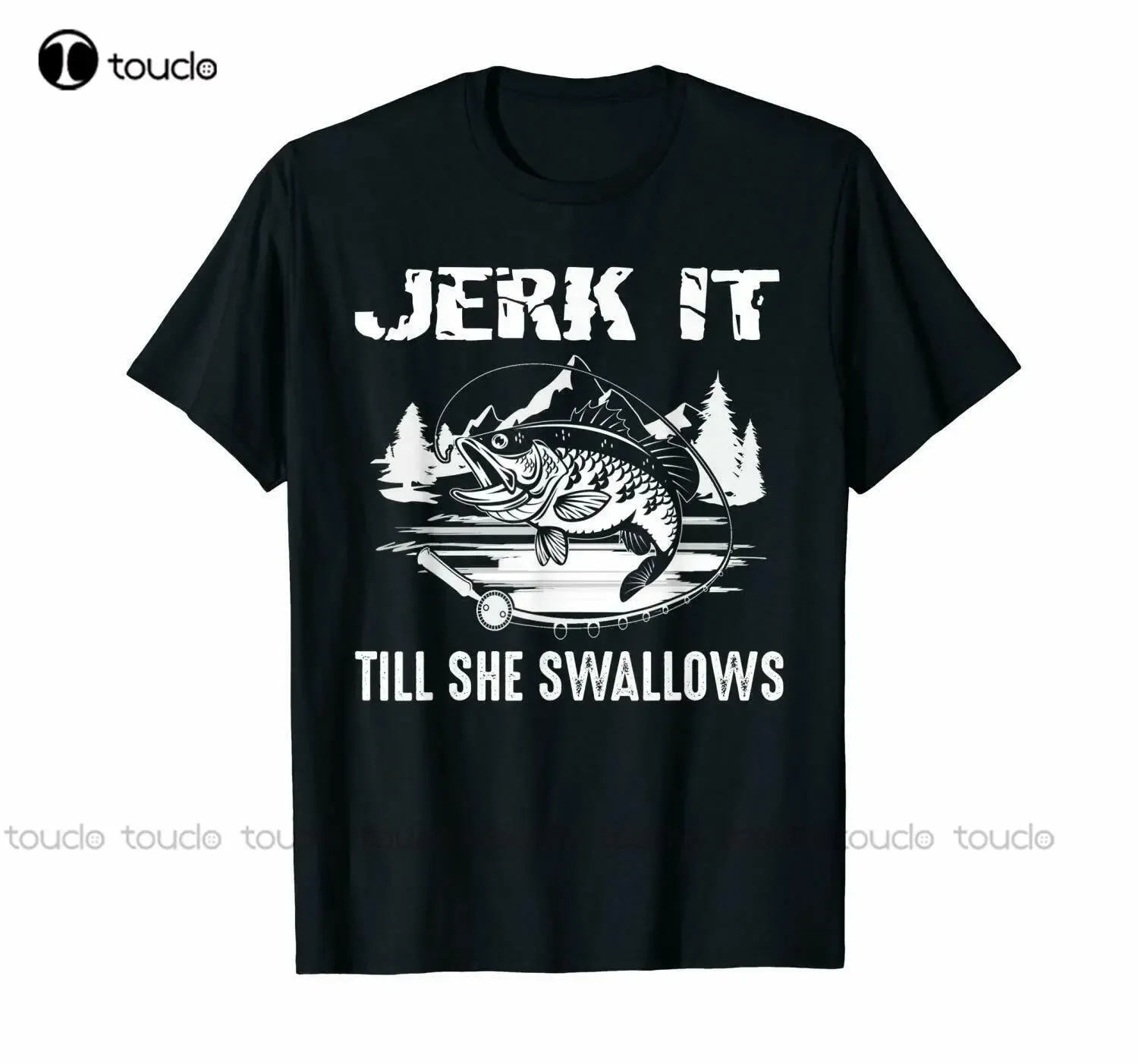 

Go Fishing Jerk It Till She Swallows Funny Black T-Shirt Gift For Fishing Lovers Shirts For Men Fashion Tshirt Summer Tshirt