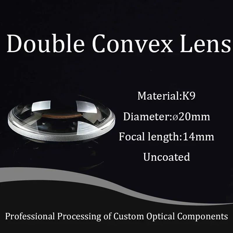 

Optical Glass Double Convex Lens K9 Diameter 20mm Focal Length 14mm Using Precise Optical Processing Technology