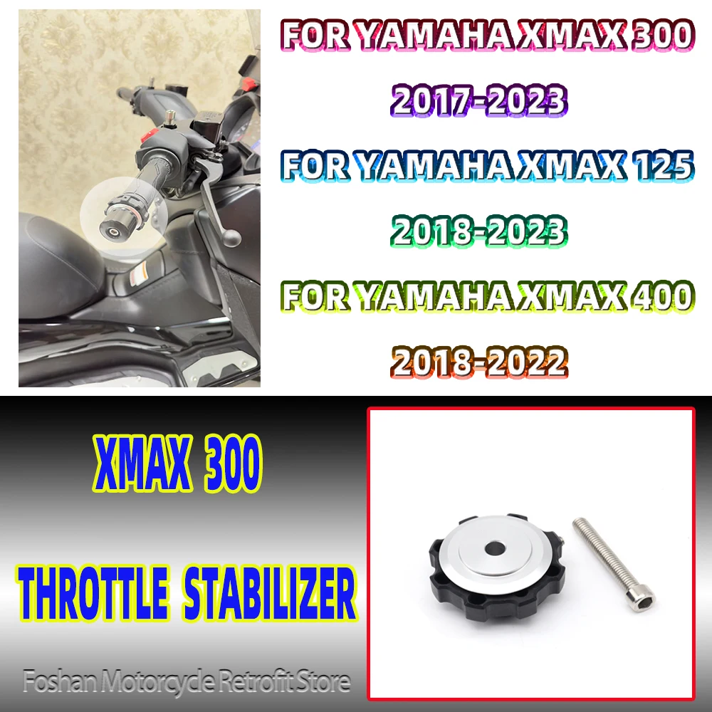 FOR YAMAHA XMAX 300 XMAX 125 XMAX 400 Motorcycle Accessories 2017 2018 2019 2020 2021 2022 2023 XMAX300 THROTTLE STABILIZER