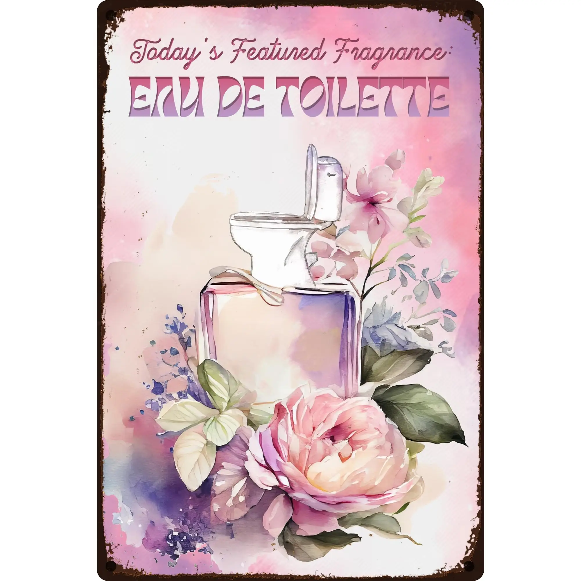 Funny Bathroom sign - Eau De Toilette - Metal Aluminum 8x12 Sign Decorative For Indoor Or Outdoor With 4 Holes For Easy Hanging