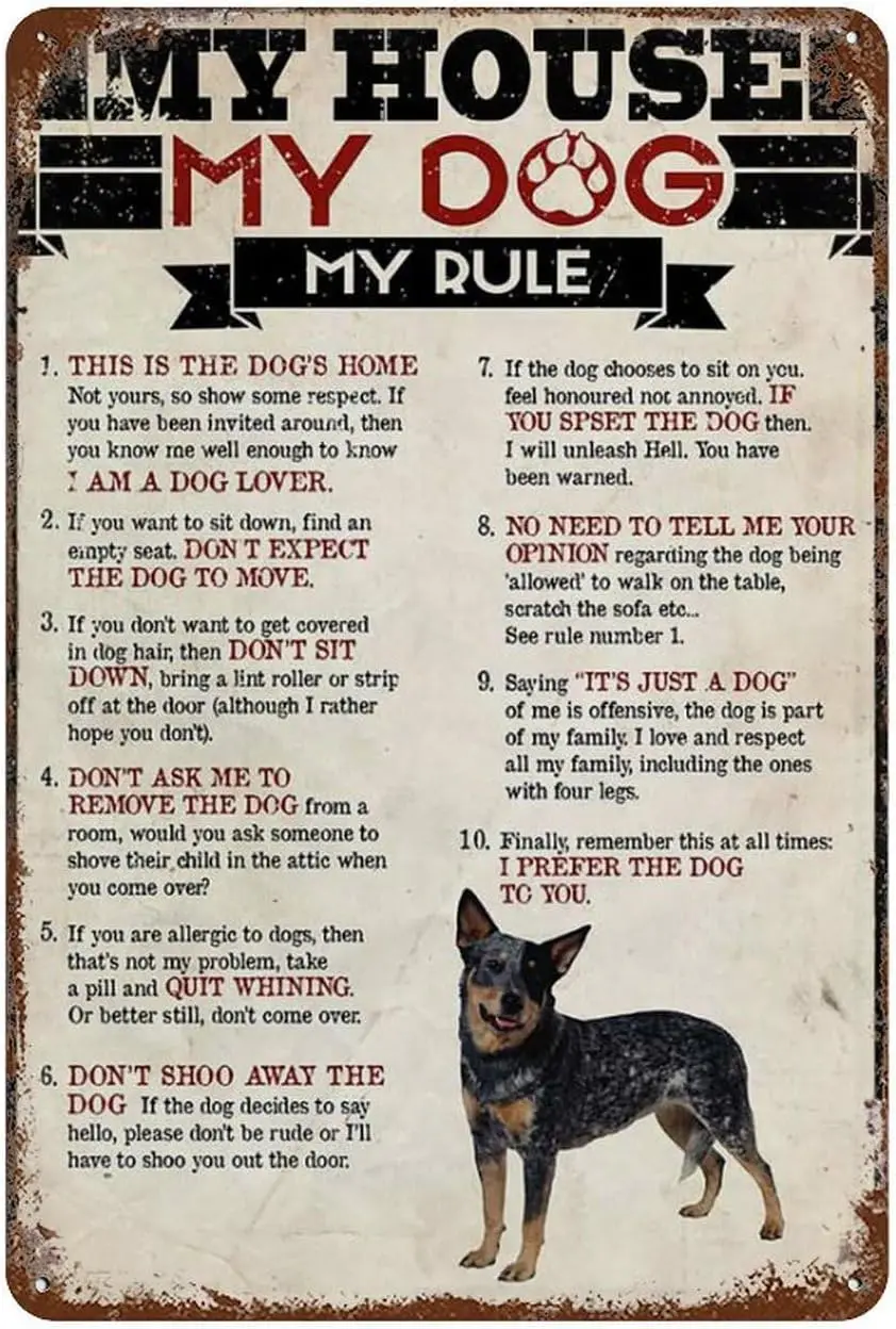 Retro Metal Tin Sign My House My Dog My Rule Heeler Room Man Cave Art Decorations Metal Sign Wall Decor Tin Signs Vintage 8 sign