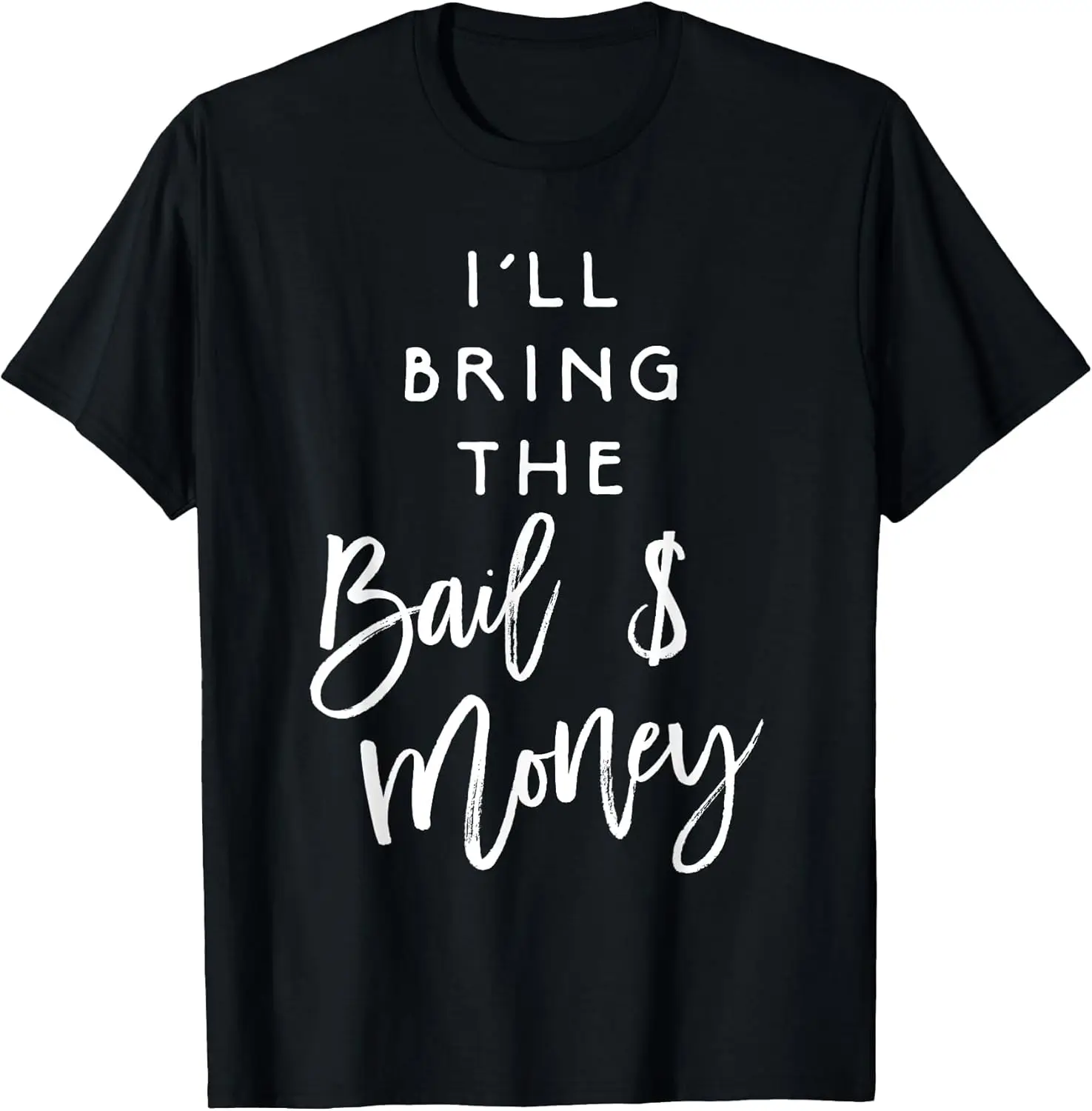 I'll Bring The Bail Money Crew Neck Casual Short Sleeve Vintage Summer Graphic T-Shirt for Women