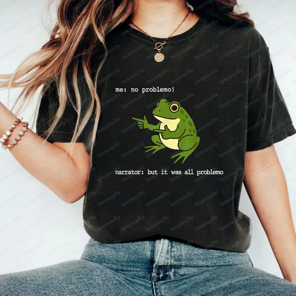 Frog Me No Problemo Narrator But It Was All Problemo Funny T-Shirt - Short-sleeved Men's Women's Round-neck T-shirt