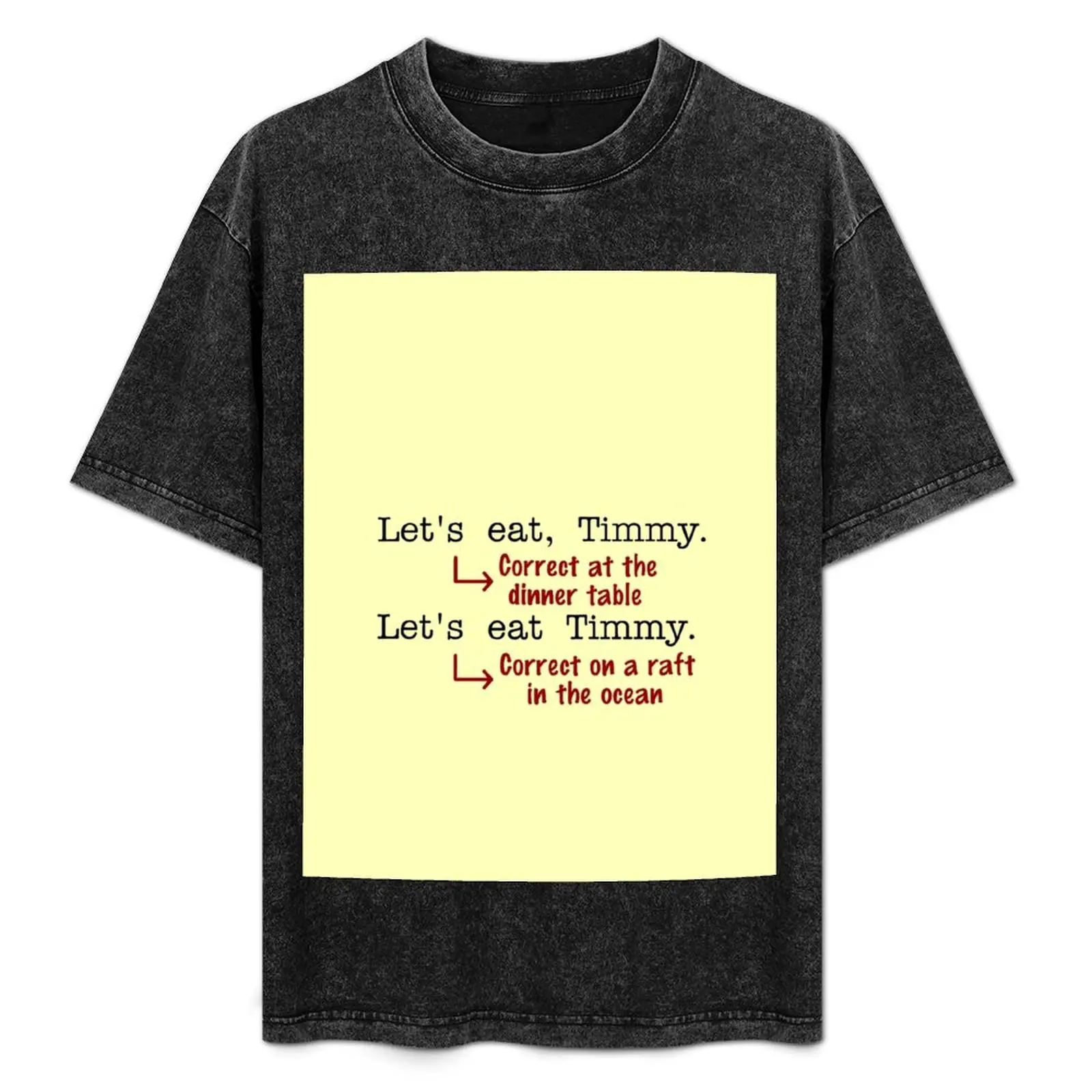 

Funny Punctuation Grammar Humor T-Shirt Casual Everyday Wear T-Shirt