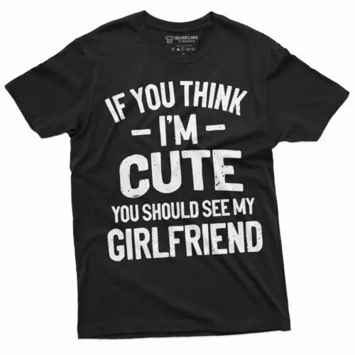 

Men's Funny Valentine's Day Boyfriend T-shirt you should see my girlfriend Funny