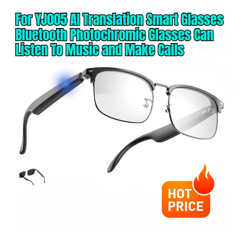 

For YJ005 AI Translation Smart Glasses Bluetooth Photochromic Glasses Can Listen To Music and Make Calls