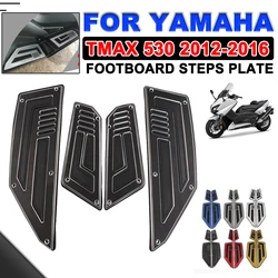 Motorcycle Footboard Steps Foot Plate Pads Footrest Pedal Pegs For YAMAHA TMAX530 TMAX 530 T-MAX 530 2012 2013 2014 2015 2016