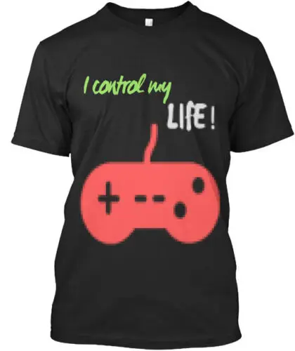 I Control My Life T-Shirt Made in the USA Size S to 5XL