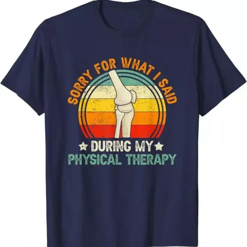 Sorry What I Said During My Physical Therapy Recovery T Shirt