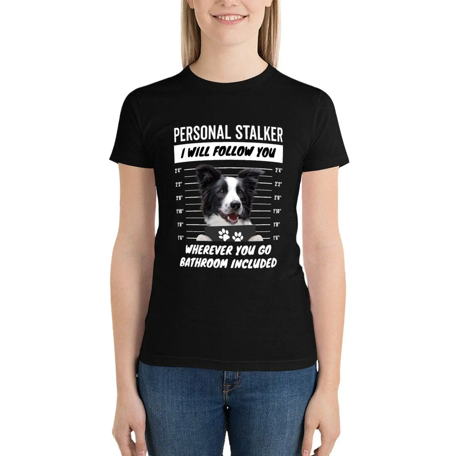 

Personal Stalker Dog – Black and White Border Collie T-Shirt animal print tees cotton t shirts Women