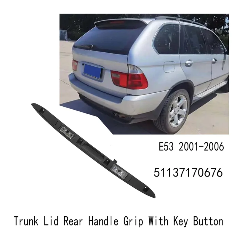 Touring Boot Trunk Lid Rear Handle Grip with Key Button for BMW X5 E53 01-06 Boot Trunk Lid Rear Handle Grip 51137170676