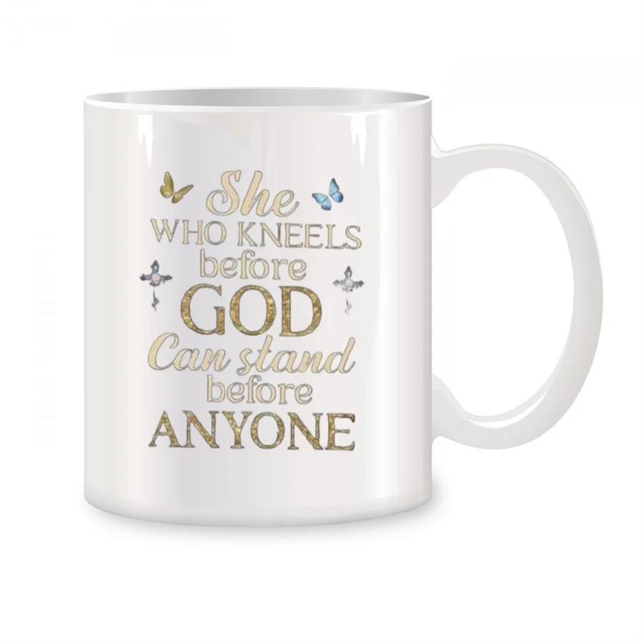 She Who Kneels Before God Can Stand Before Anyone Mugs For Women Mom Birthday Gifts Novelty Coffee Ceramic Tea Cups White 11 oz