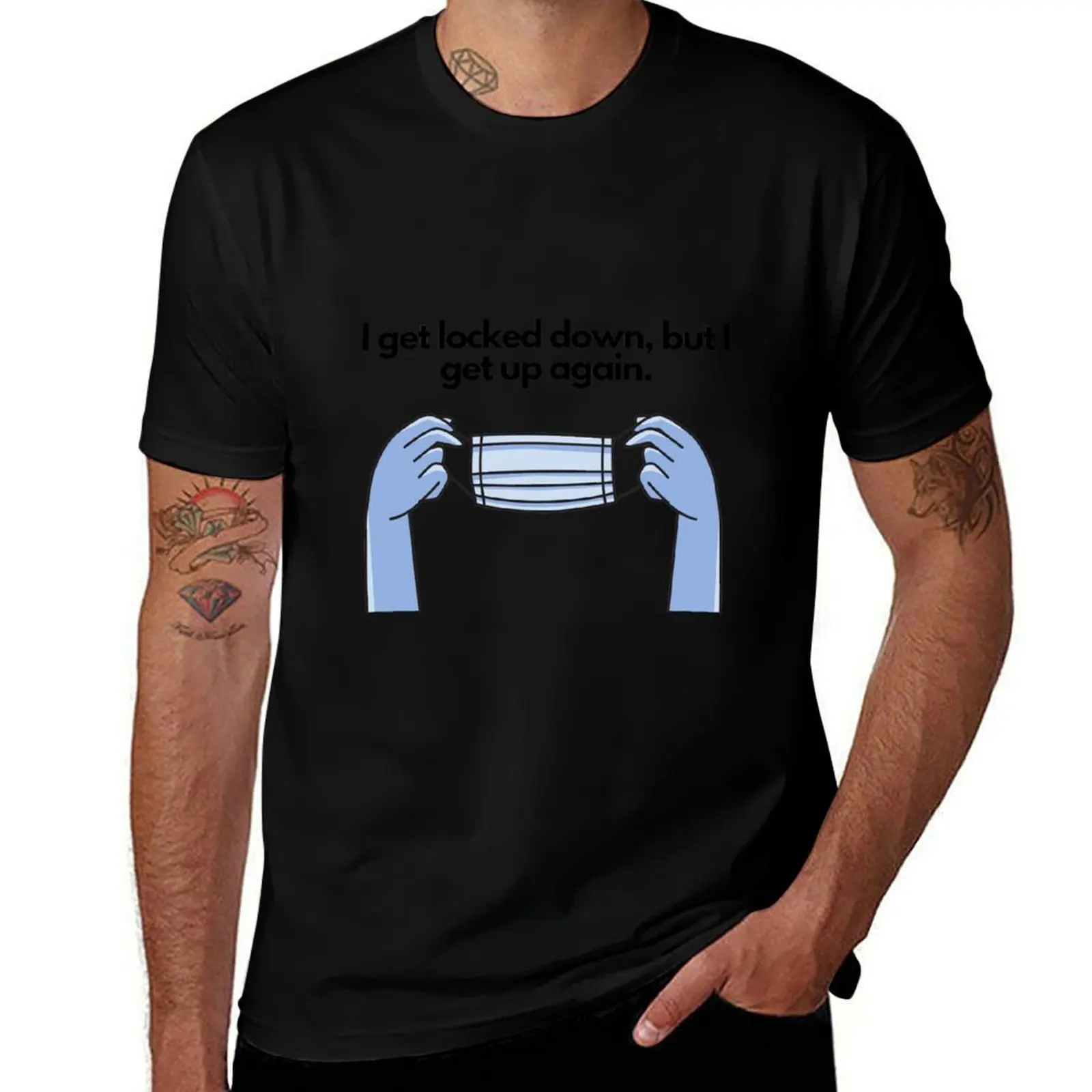 I Get Locked Down T-Shirt Casual Daily Outfit T-Shirt