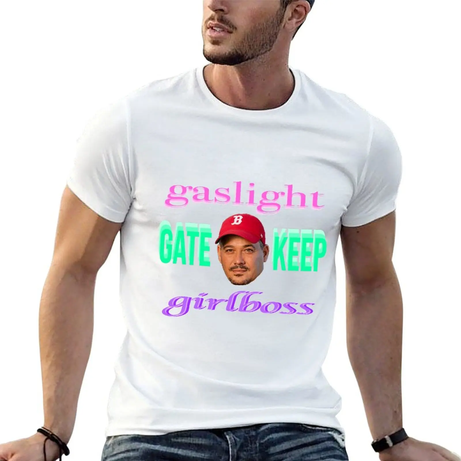 

shirt T-Shirt man dark funny humor boston rob gatekeep t girlboss cotton t gaslight shirts