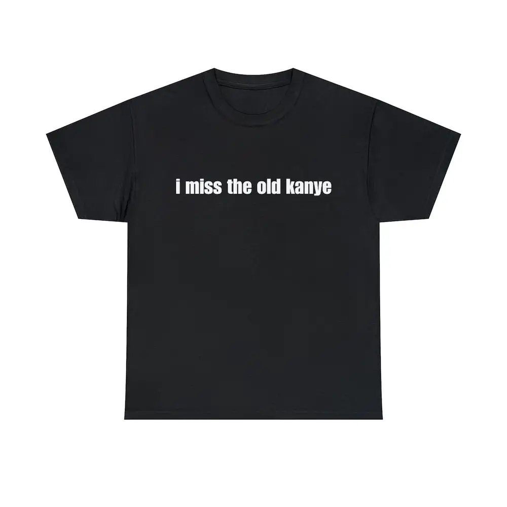 T-shirt drôle Kanye I Miss The Old, manches longues, S ou sueur, plusieurs couleurs disponibles