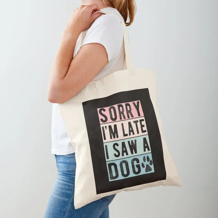 

Vintage Sorry Im Late I Saw A Dog Cute Gift Dog lover Tote Bag shopper bags canvas tote bag hand bags