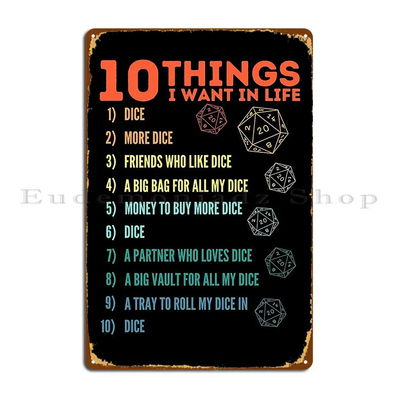 10 Things I Want In Life Dice More Dice D20 Gamers Never Quit Metal Plaque Garage Funny Custom Mural Printed Tin Sign Poster