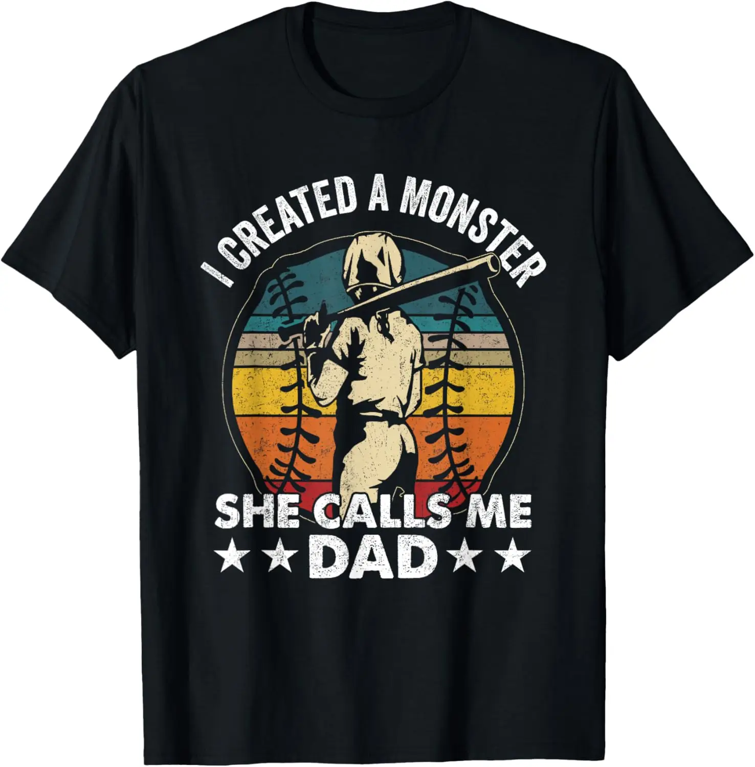 

Mens I Created A Monster She Call Me Dad Funny Softball Baseball T-Shirt