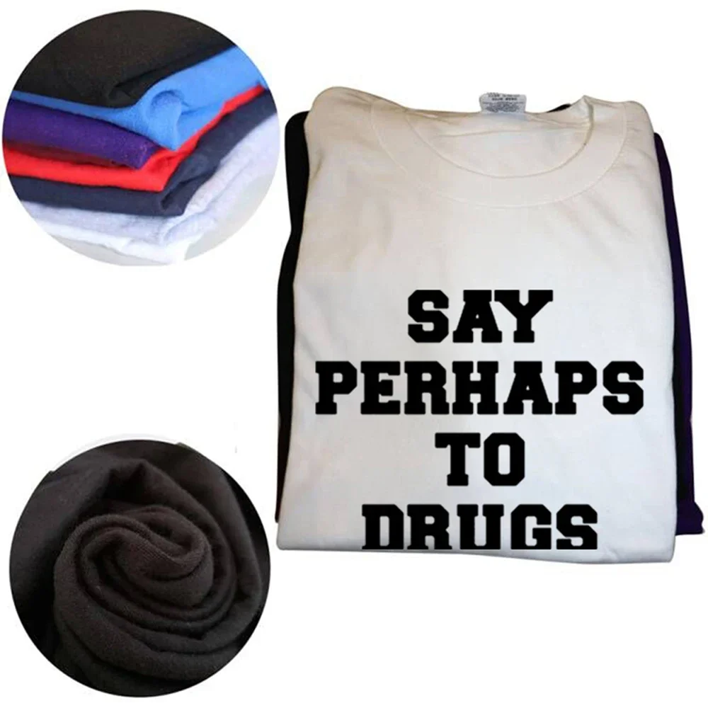 مضحك قل ربما إلى المخدرات تي شيرت الجرافيك القطن الشارع الشهير قصيرة الأكمام المخدرات سيئة عيد الأب تي شيرت ملابس رجالي
