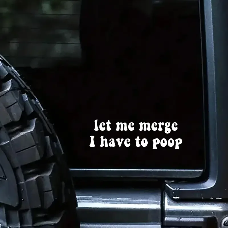 Let Me Merge I Have To Poop Wall Car Decal Bumper Sticker, Vinyl Truck Window Mirror