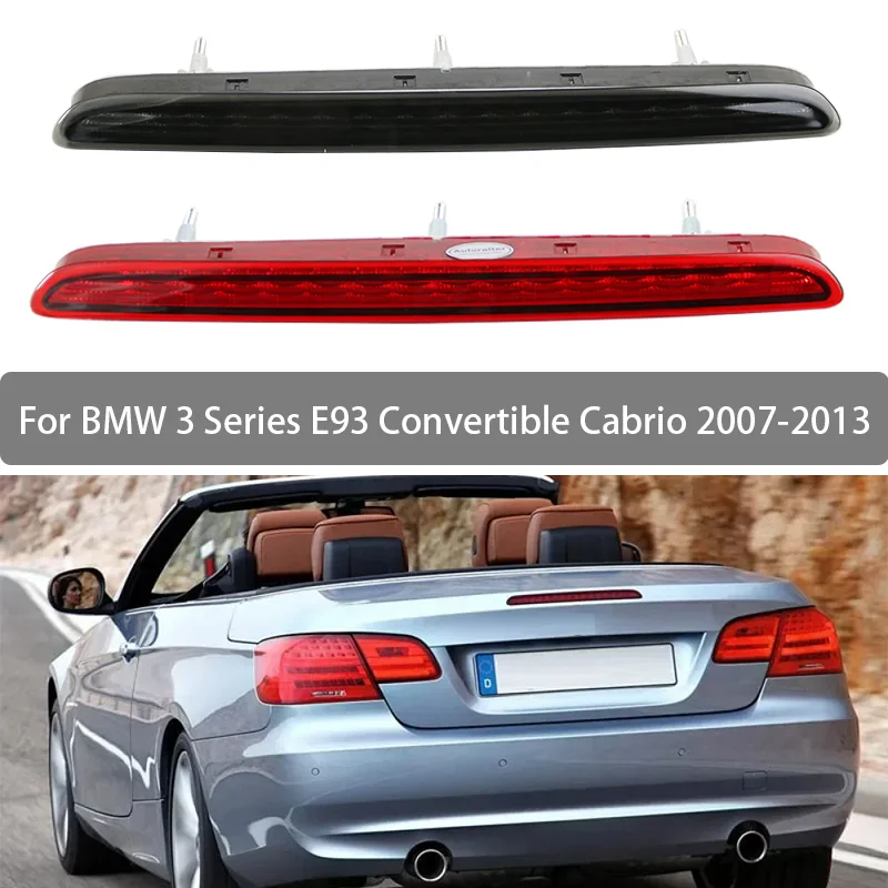 For BMW 3 Series E93 Convertible Cabrio 2007 2018-2013 High Mounted Brake Light Assembly Rear Roof 3rd Brake Light 63257162309