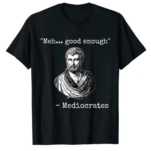 T-shirt avec citation de dictons démotivants « Meh, Good Enough, Mediocrates », t-shirt graphique, hauts à manches courtes, chemisiers basiques, tenues en coton