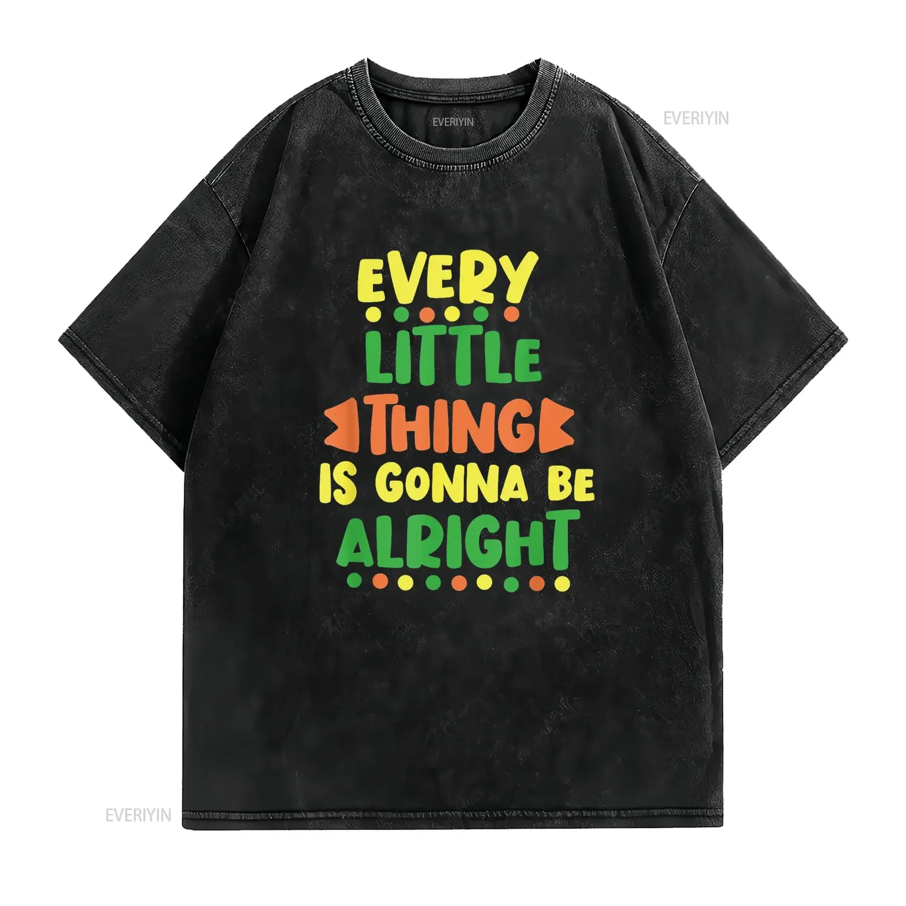 every little thing is gonna be alright inspirational quote T Shirt vintage Washed designer clothes Top For Everyday Wear