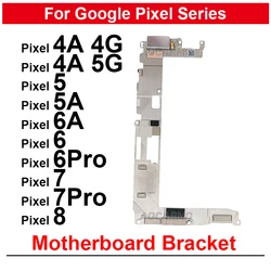 For Google Pixel 4A 4G 5G 5A 5 6A 6 7 8 Pro 7Pro Motherboard Cover Stand Frame Fixing Bracket Replacement Parts