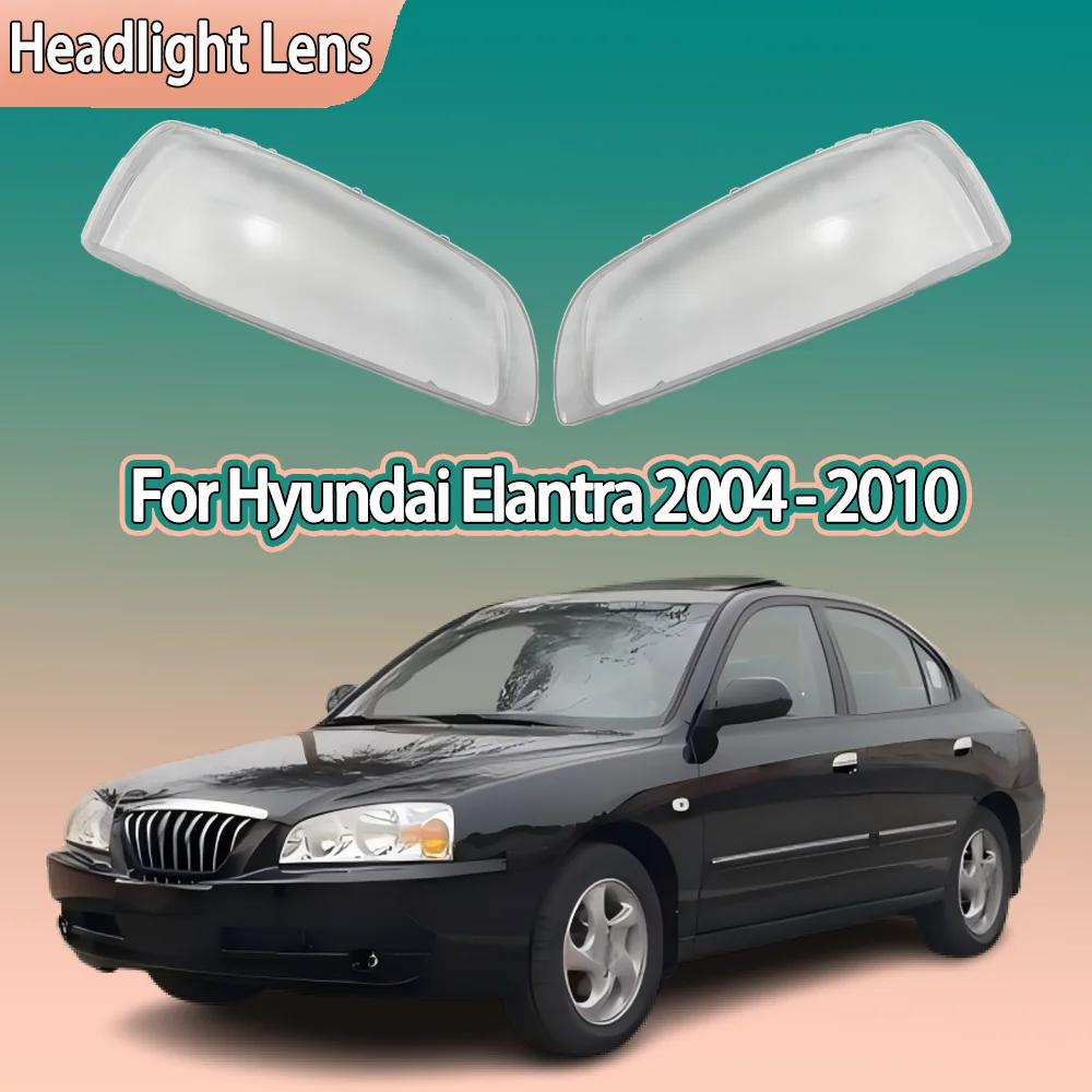 

Car Headlight Glass Headlamp Lens Cover Car Accessories Lampshade Shell For Hyundai Elantra 2004 2005 2006 2007 2008 2009 2010